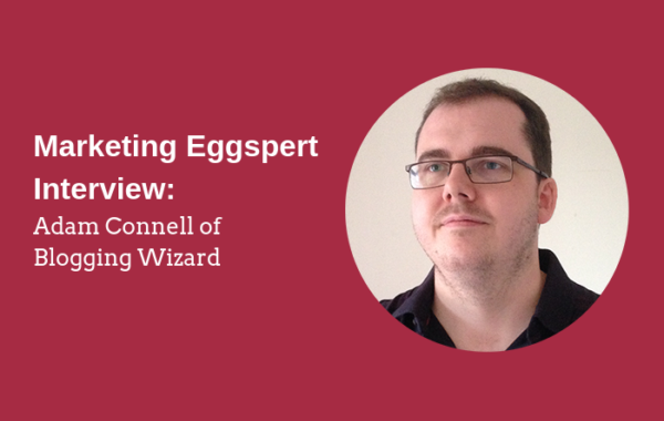 Marketing Eggspert Interview: Adam Connell Of Blogging Wizard